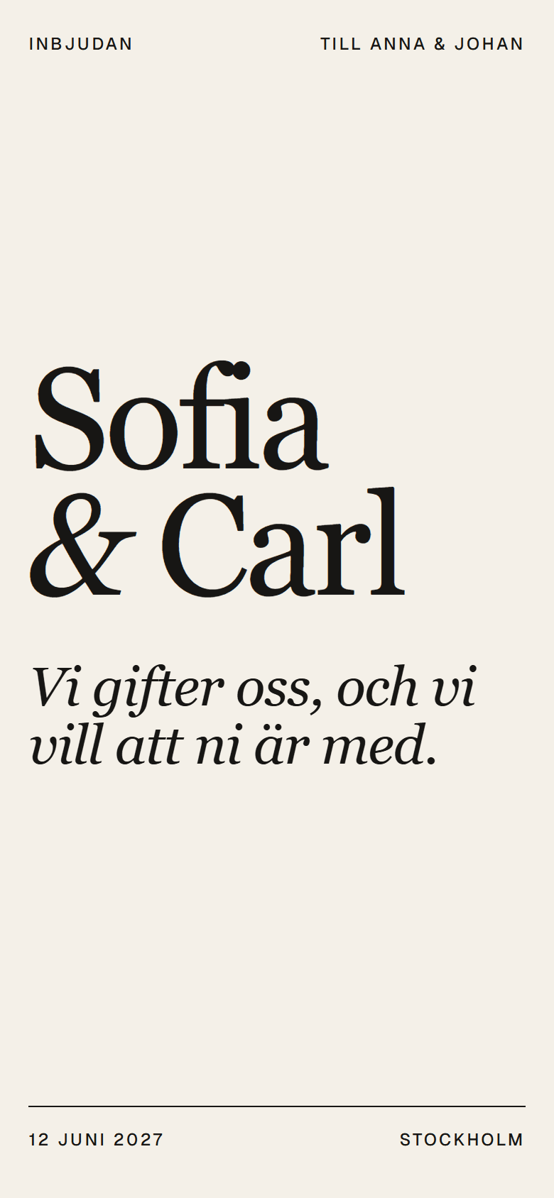 Inbjudans första skärm: Sofia & Carl i stor serif, raden Vi gifter oss, och vi vill att ni är med, och datum och stad längst ner.